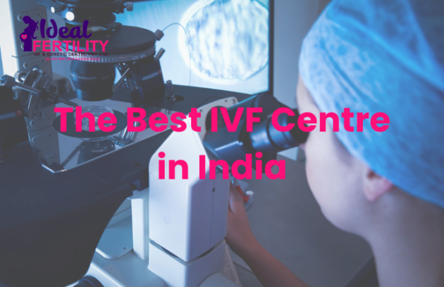 The Best IVF Centre In India