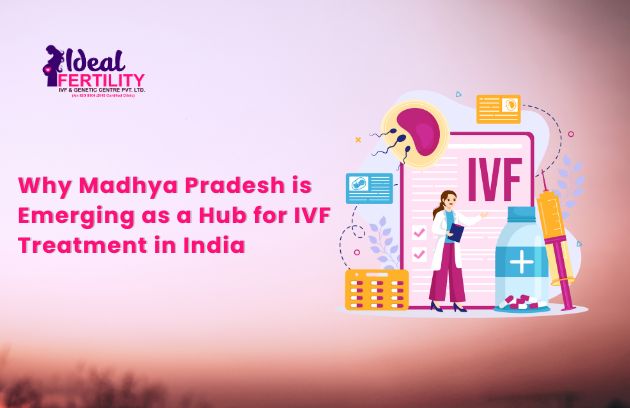 Why Madhya Pradesh is Emerging as a Hub for IVF Treatment in India