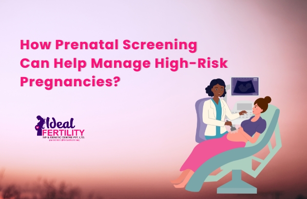 How Prenatal Screening Can Help Manage High-Risk Pregnancies?